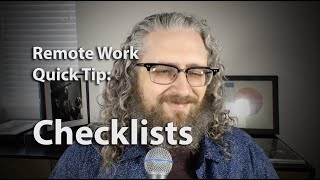 Remote Work Quick Tip - Use Checklists