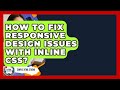 How To Fix Responsive Design Issues With Inline CSS? - Simple HTML Studio