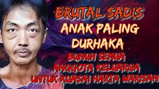 Manusia Serakah..., Habisi Semua Anggota keluarga rebut Harta Warisan