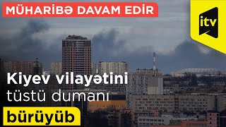 Kiyev vilayətini bu gün də tüstü dumanı bürüyüb - Rusiya Ukrayna müharibəsi davam edir - Mənbə: AA