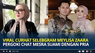 Viral Curhat Selebgram Meylisa Zaara Pergoki Chat Mesra Suami dengan Pria