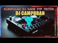 DJ CAMPURAN TERBARU REMIX VIRAL TIKTOK 2024 FULL BASS