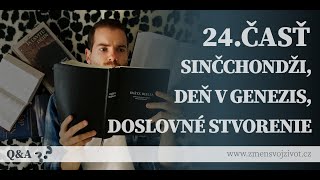 Otázky a odpovede (QA) - 24.časť - Sinčchondži - rozbor učenia, Genezis - 6dní stvorenia vs evolúcia