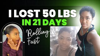How I lost 50 LBS in 21 Days with Rolling Fast