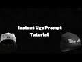 INSTANT UGC PROMPT TUTORIAL script - INSTANT PROMPT UGC