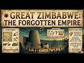 Great Zimbabwe: The Forgotten Empire