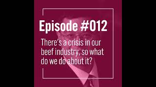 There’s a crisis in our beef industry, so what do we do about it?