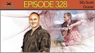 Whistlekick Martial Arts Radio Podcast #328: Sifu Scott Graner