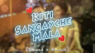 Kiti Sangaychay Mala | Marathi Slow Song | marathi silent song | marathi slow reverb | marathi song