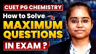 CUET PG Chemistry Strategy 2025: How to Solve Maximum Questions?