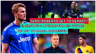 FC BARCELONA TO GIVE EMERSON 3 OPTIONS | DE LIGT TO BARCA ADDRESSED| TER STEGEN | BARCA MEDIA