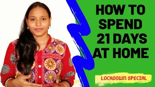 21 రోజులు ఇంట్లో ఎం చేయాలి| HOW TO SPEND 21DAYS AT HOME | LOCKDOWN IDEAS 😉