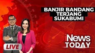 🔴LIVE NOW - Banjir Bandang Terjang Sukabumi - iNews Today | Kamis, 5 Desember 2024