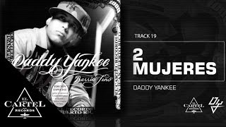 Daddy Yankee | 19. 2 Mujeres - Barrio Fino (Bonus Track Version)