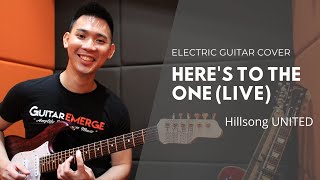 Heres To The One Live - Hillsong United Electric Guitar Cover