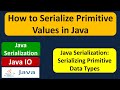 How to Serialize Primitive Values in Java? | Java Serialization | Java IO | Java Tutorial