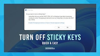 How To Turn Off Sticky Keys In Windows 11 - (Quick & Easy)