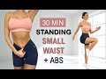 30 Min Small Waist   Abs | All Standing - No Jumping, Calorie Burn, No Repeat, Warm Up   Cool Down