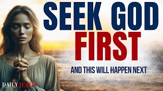 Every Morning SEEK God First in Your Life,  (Christian Motivation Sermon & Devotional Prayer Today)