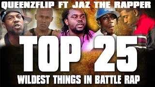 QUEENZFLIP: TOP 25 WILDEST MOMENTS IN BATTLE RAP FT @JAZTHERAPPER (25 - 21)