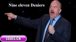 Louis C.K Live Comedy Special : Nine eleven Deniers  Sorry!! || Louis C.K