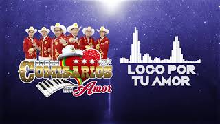 Grupo Comisarios Del Amor - Loco Por Tu Amor (Audio Oficial)