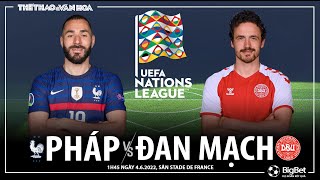 UEFA Nations League | Pháp vs Đan Mạch (1h45 ngày 4/6). NHẬN ĐỊNH BÓNG ĐÁ