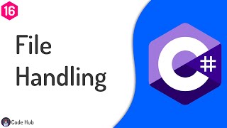 16 - File Handling In C# | C# Crash Course For Beginners