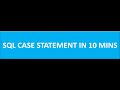 SQL CASE STATEMENT
