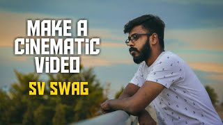 Cinematic வீடியோ எடுப்பது எப்படி?? in tamil | Sv Swag 😎