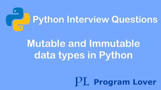 Python Interview Questions: Difference between mutable and immutable data types in Python.
