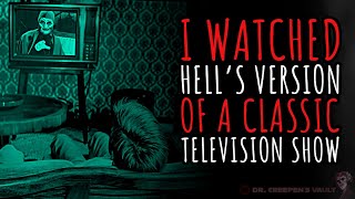 I watched Hell’s version of a classic television show | EVER HAD A WEIRD LATE-NIGHT TV EXPERIENCE?