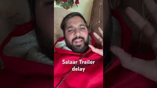 Salaar trailer delay #salaartrailer #shorts