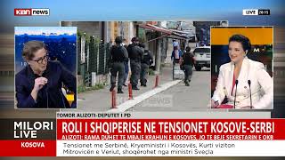 Milori Live - Roli i Shqipërisë në tensionet Kosovë-Serbi, në studio Tomor Alizoti