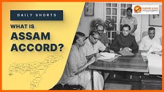 What Is The Assam Accord | General Studies \u0026 Current Affairs for IAS | Vajiram \u0026 Ravi