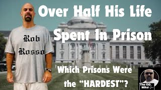 Most Dangerous Prisons Rob Rosso Did Time in Serving Over 28 Years Behind Bars #og #federalprison