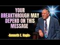 Your Breakthrough May Depend on This Message - Kenneth E. Hagin Sermon