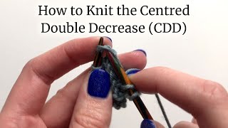 How to Knit the Centred Double Decrease (CDD) | Lucinda Makes