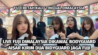 Live fuji dimalaysia dijaga bodygard, aisar kirim dua bodyguar untuk jaga fuji