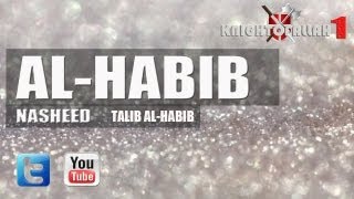Al habib - Nasheed - Talib Al Habib