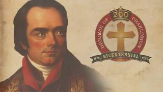 Our First Bishop - Diocese of Charleston Bicentennial