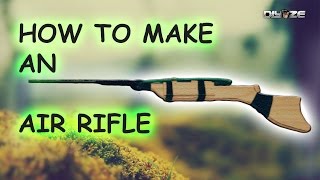 HOMEMADE AIR RIFLE DIY