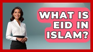 What Is EID In Islam? - Middle East Explorers