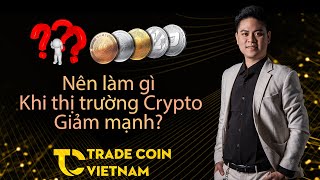 Người mới nên làm gì khi thị trường Crypto giảm mạnh? | Hoàng Minh Thiện | Trade Coin Việt Nam
