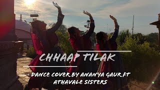 Chhaap Tilak | Dance cover by Ananya Gaur Ft Athavale Sisters | Abida Parveen