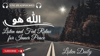 Allah Hoo | Listen Daily | Relaxing Sleep  | Listen and Feel Relax  | Soothing Zikr  | Allah Hu