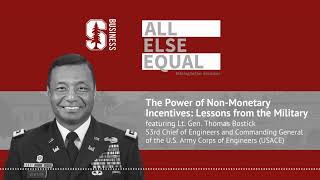 Ep38 “The Power of Non-Monetary Incentives: Lessons from the Military” with Lt. Gen. Thomas Bostick