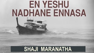 En Yeshu Nadhane Ennasa - Shaji Maranatha