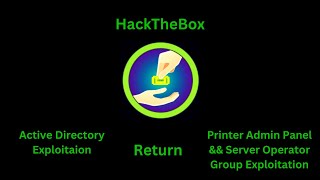 HackTheBox HTB Return - Printer admin Panel && Server Operator Exploitation
