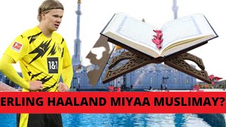 Ciyaaryahan Erling Haaland ma dhabbaa in uu Muslimay? Xog iyo xaqiiqooyin dhab ah (daawo)